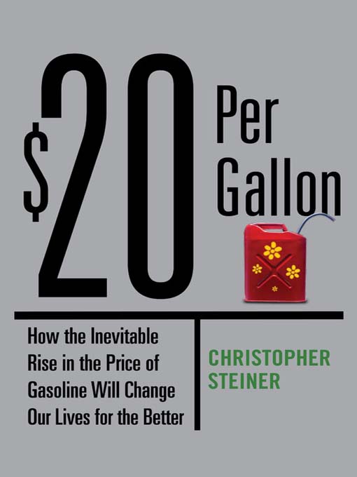 Title details for $20 Per Gallon by Christopher Steiner - Wait list
